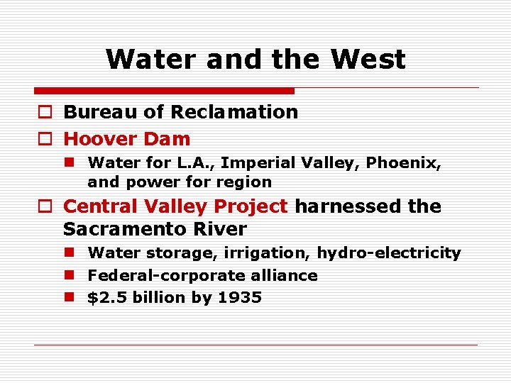 Water and the West o Bureau of Reclamation o Hoover Dam n Water for