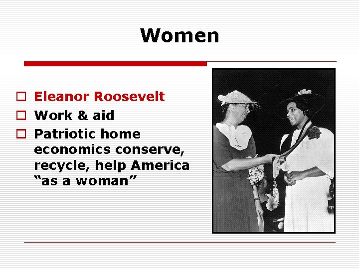 Women o Eleanor Roosevelt o Work & aid o Patriotic home economics conserve, recycle,