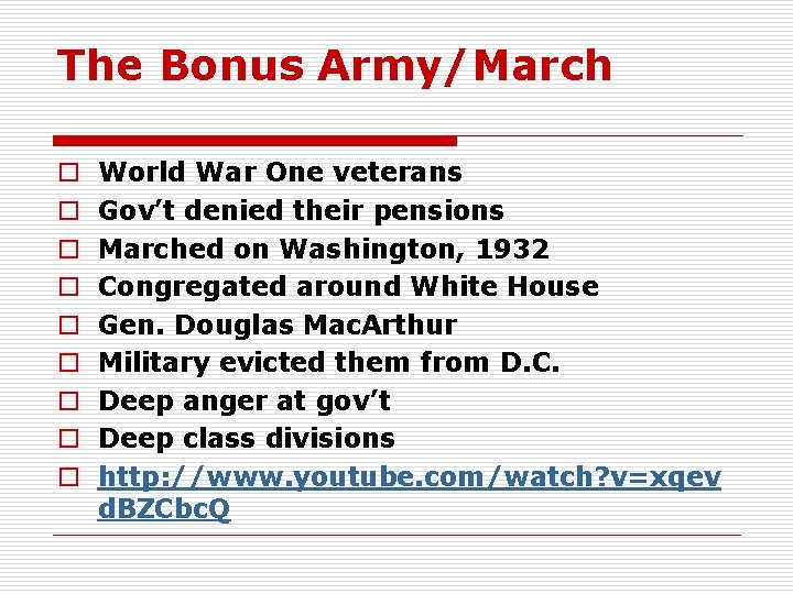 The Bonus Army/March o o o o o World War One veterans Gov’t denied