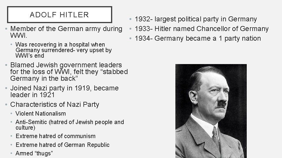 ADOLF HITLER • 1932 - largest political party in Germany • Member of the