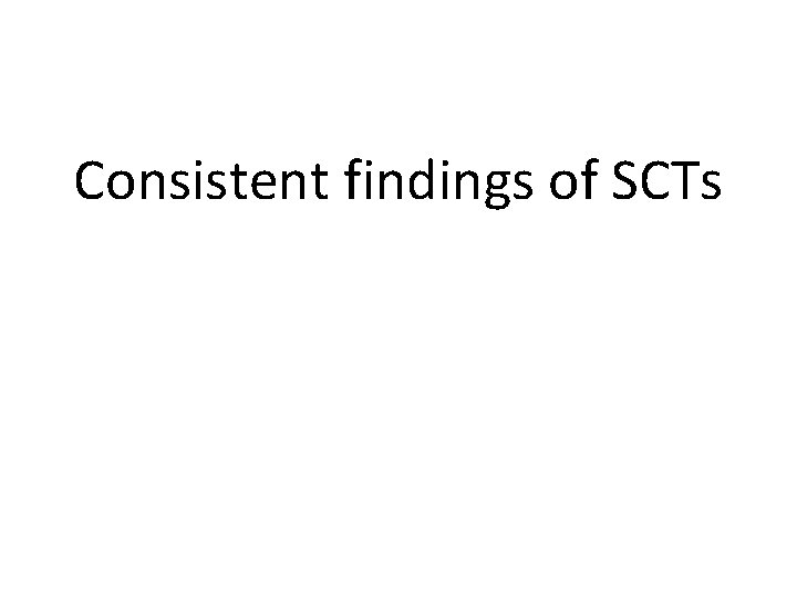 Consistent findings of SCTs 