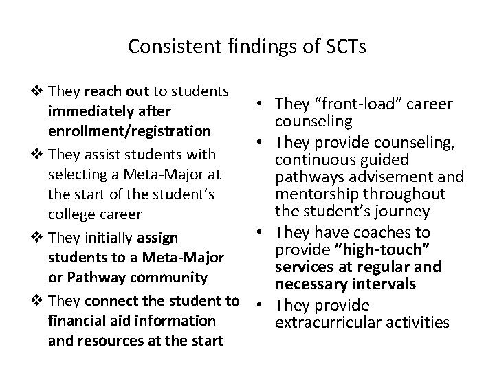 Consistent findings of SCTs v They reach out to students immediately after enrollment/registration v