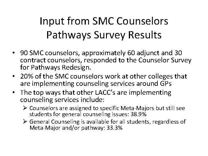 Input from SMC Counselors Pathways Survey Results • 90 SMC counselors, approximately 60 adjunct