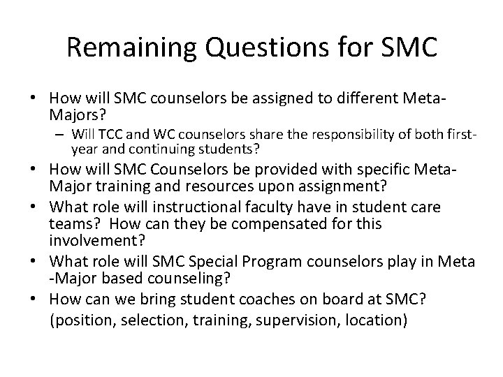 Remaining Questions for SMC • How will SMC counselors be assigned to different Meta.