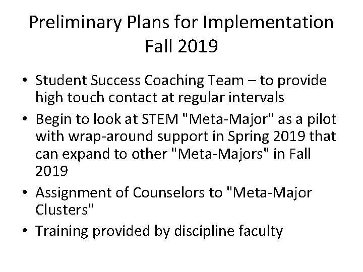 Preliminary Plans for Implementation Fall 2019 • Student Success Coaching Team – to provide