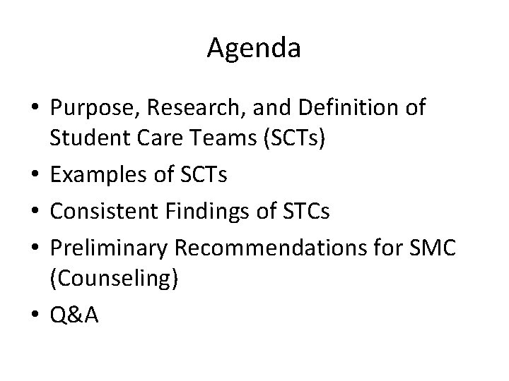 Agenda • Purpose, Research, and Definition of Student Care Teams (SCTs) • Examples of