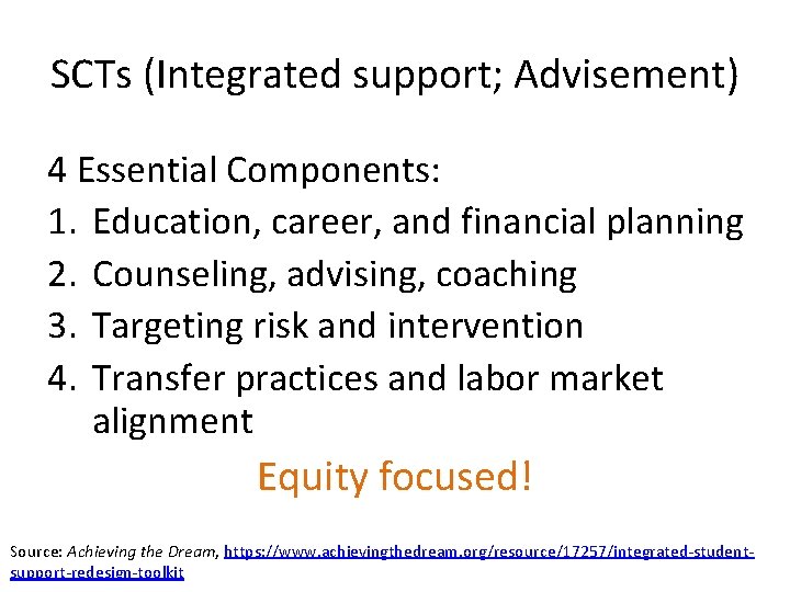 SCTs (Integrated support; Advisement) 4 Essential Components: 1. Education, career, and financial planning 2.