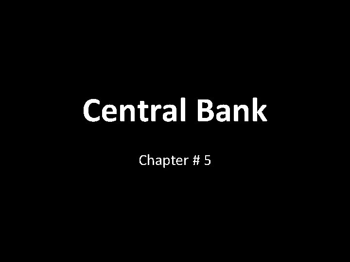 Central Bank Chapter # 5 