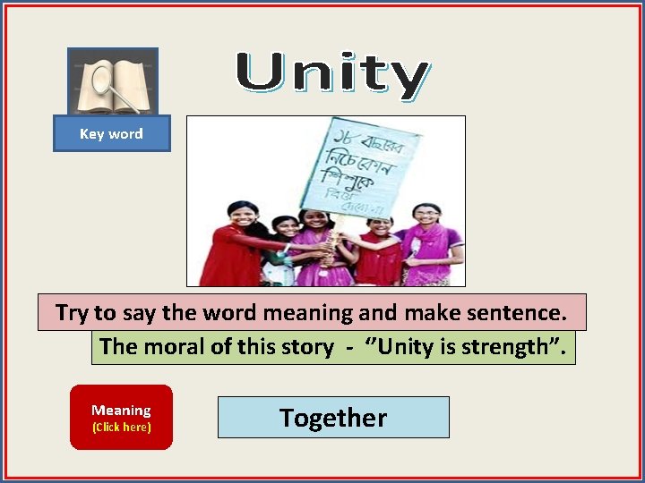 Key word Try to say the word meaning and make sentence. The moral of