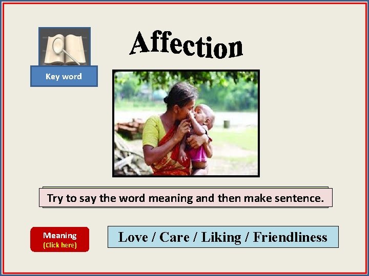 Key word Try to say the word meaning and then for make sentence. Every