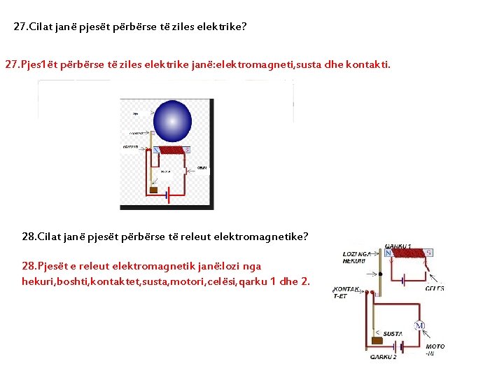 27. Cilat janë pjesët përbërse të ziles elektrike? 27. Pjes 1ët përbërse të ziles