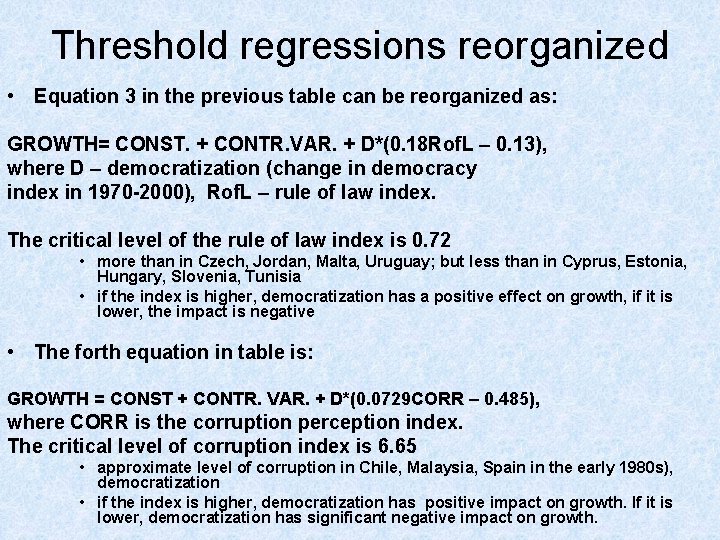 Threshold regressions reorganized • Equation 3 in the previous table can be reorganized as: