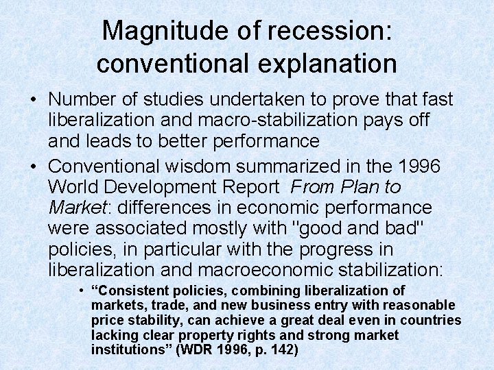 Magnitude of recession: conventional explanation • Number of studies undertaken to prove that fast