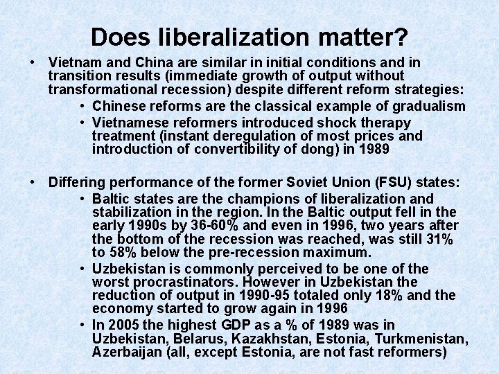 Does liberalization matter? • Vietnam and China are similar in initial conditions and in