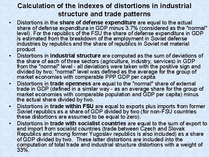 Calculation of the indexes of distortions in industrial structure and trade patterns • •