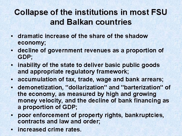 Collapse of the institutions in most FSU and Balkan countries • dramatic increase of
