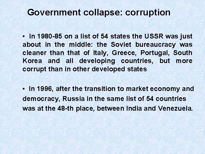 Government collapse: corruption • In 1980 -85 on a list of 54 states the