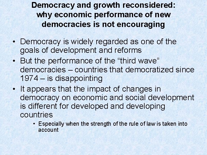 Democracy and growth reconsidered: why economic performance of new democracies is not encouraging •