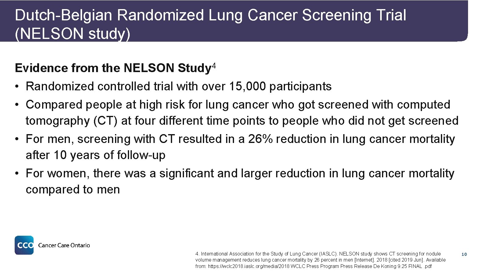 Dutch-Belgian Randomized Lung Cancer Screening Trial (NELSON study) Evidence from the NELSON Study 4