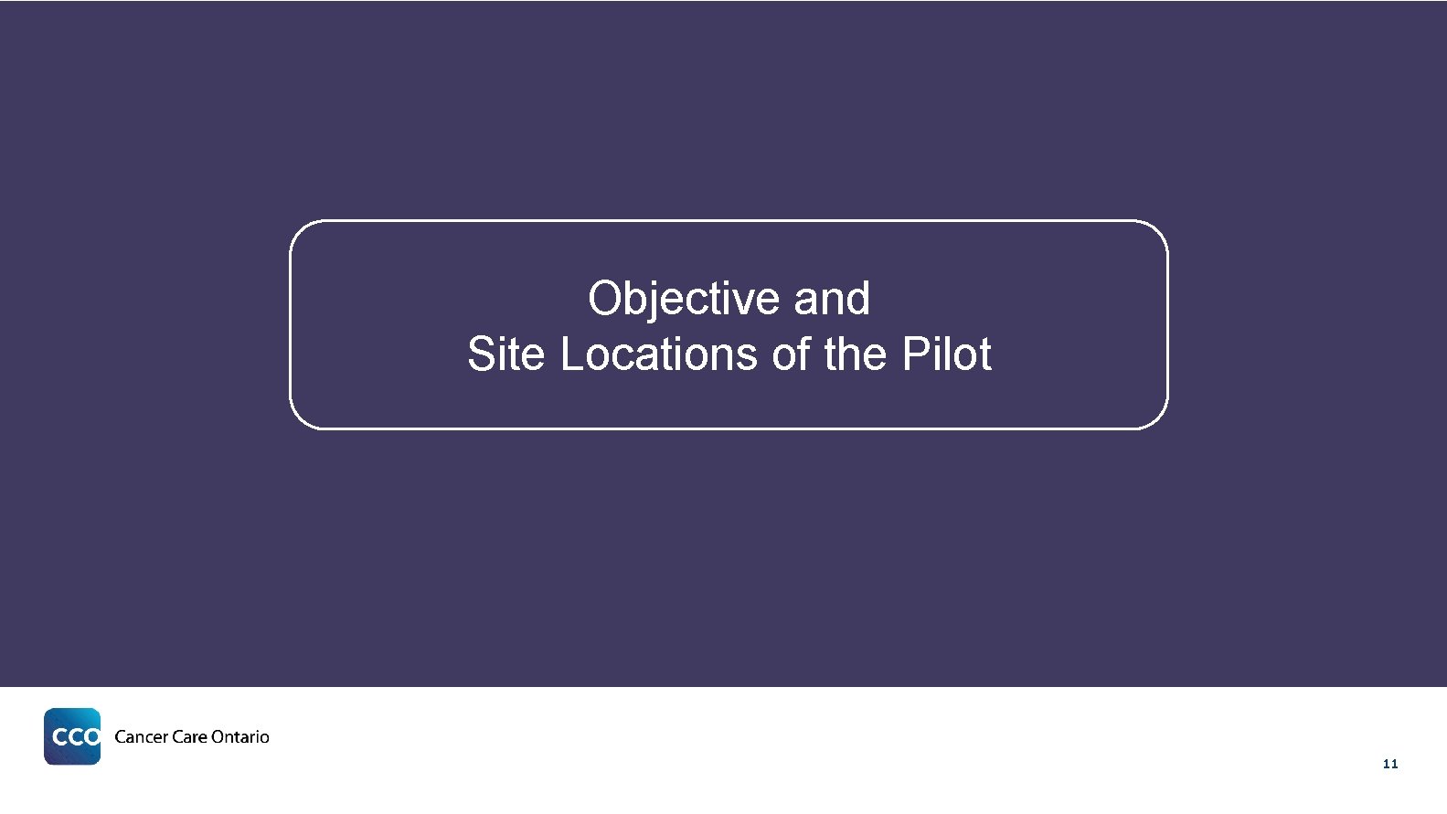 Objective and Site Locations of the Pilot 11 