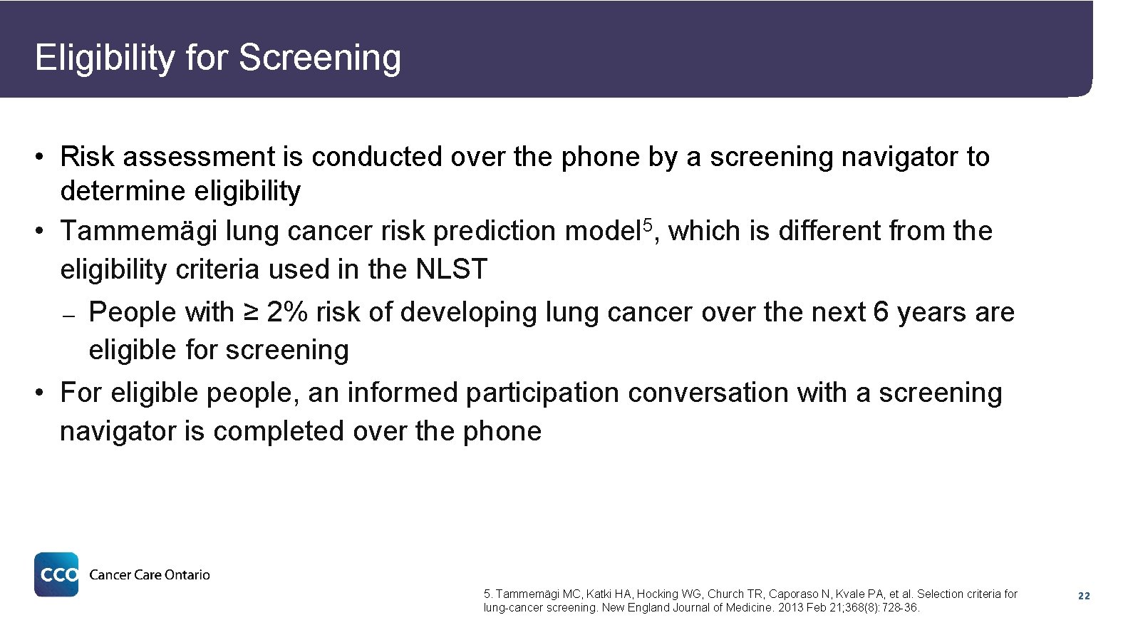 Eligibility for Screening • Risk assessment is conducted over the phone by a screening
