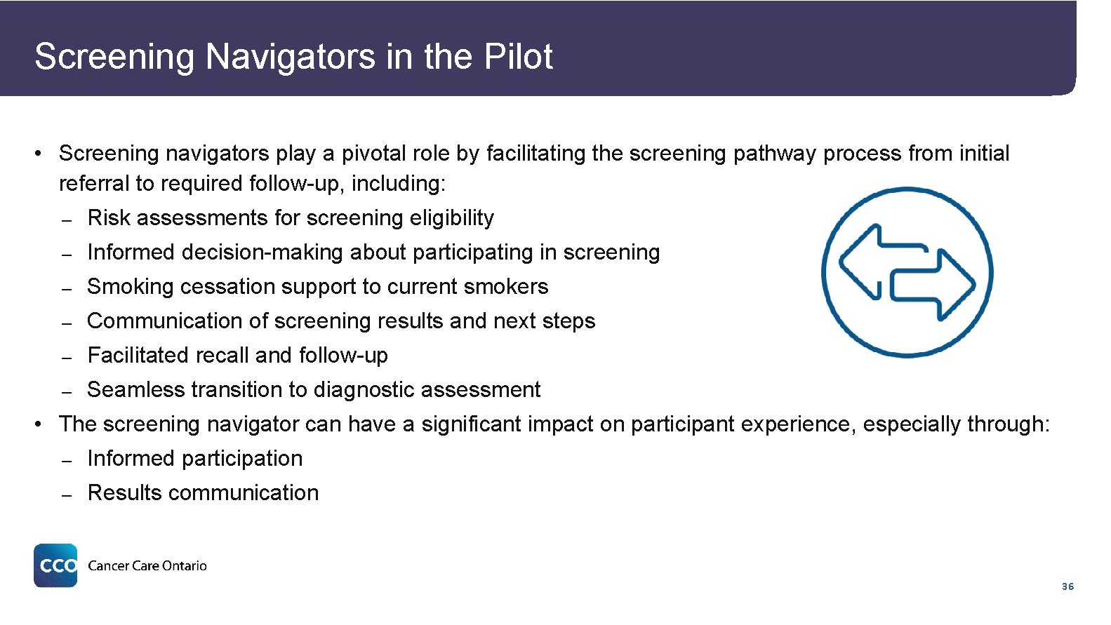 Screening Navigators in the Pilot • Screening navigators play a pivotal role by facilitating