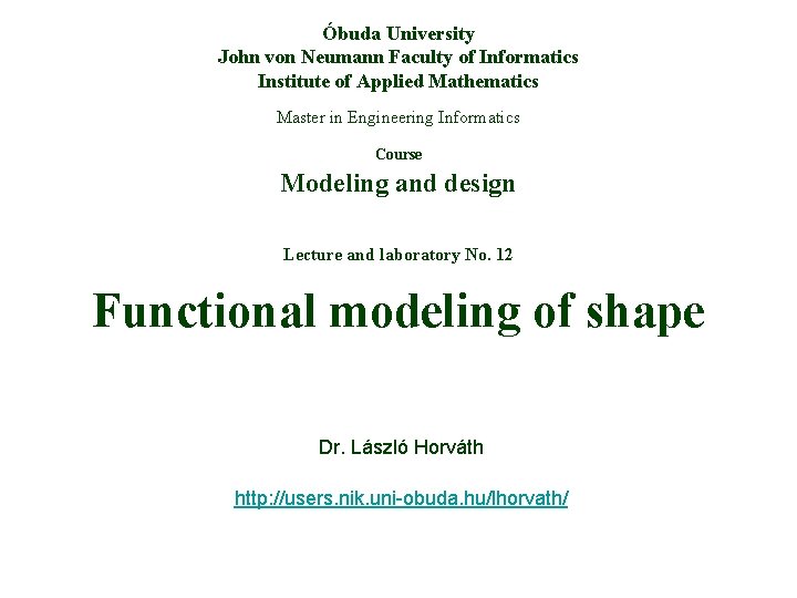 Óbuda University John von Neumann Faculty of Informatics Institute of Applied Mathematics Master in