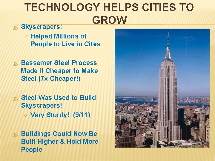  TECHNOLOGY HELPS CITIES TO GROW Skyscrapers: Helped Millions of People to Live in