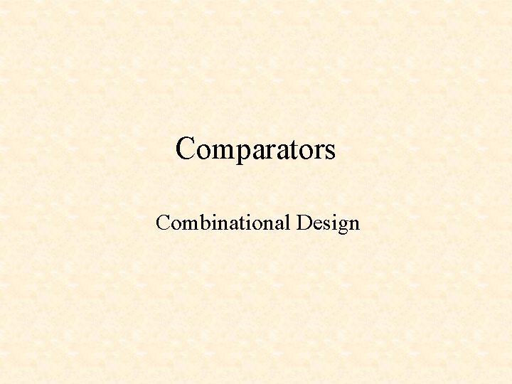 Comparators Combinational Design 