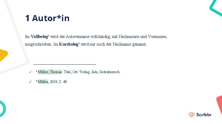 1 Autor*in Im Vollbeleg¹ wird der Autorenname vollständig, mit Nachnamen und Vornamen, ausgeschrieben. Im