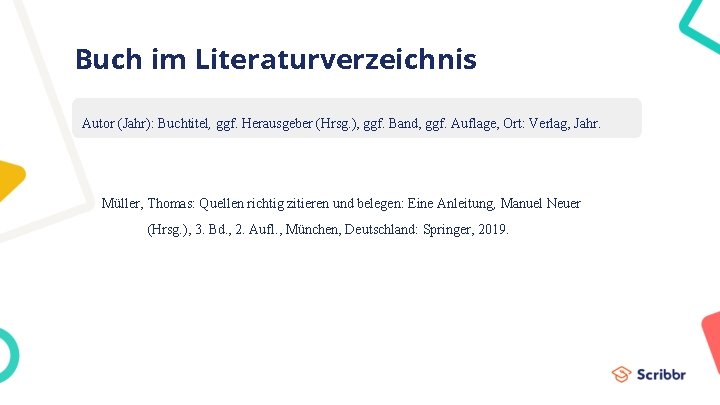 Buch im Literaturverzeichnis Autor (Jahr): Buchtitel, ggf. Herausgeber (Hrsg. ), ggf. Band, ggf. Auflage,