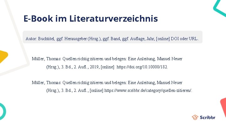 E-Book im Literaturverzeichnis Autor: Buchtitel, ggf. Herausgeber (Hrsg. ), ggf. Band, ggf. Auflage, Jahr,