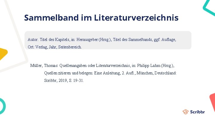 Sammelband im Literaturverzeichnis Autor. Titel des Kapitels, in: Herausgeber (Hrsg. ), Titel des Sammelbands,