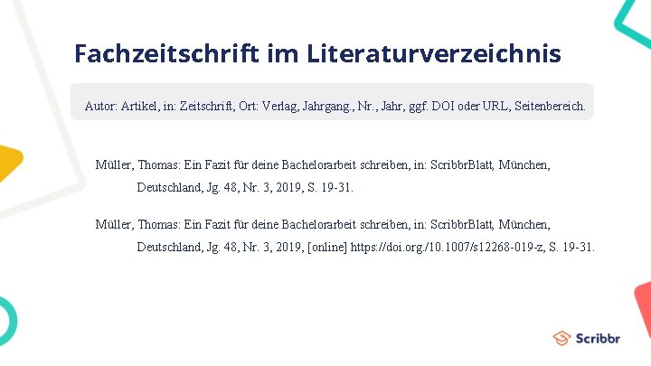 Fachzeitschrift im Literaturverzeichnis Autor: Artikel, in: Zeitschrift, Ort: Verlag, Jahrgang. , Nr. , Jahr,