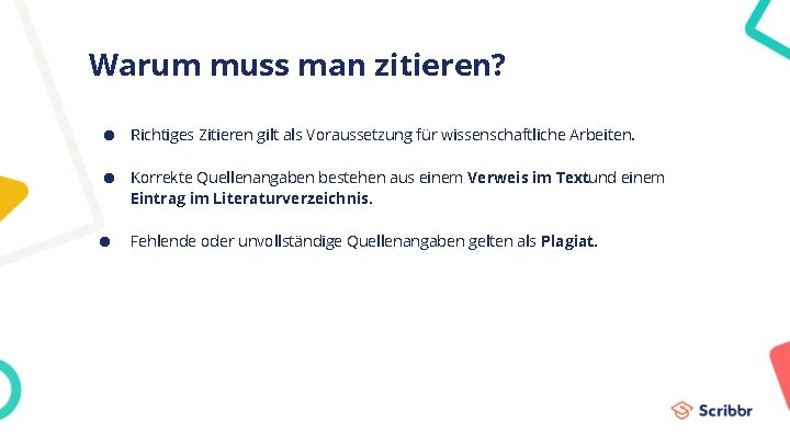 Warum muss man zitieren? ● Richtiges Zitieren gilt als Voraussetzung für wissenschaftliche Arbeiten. ●