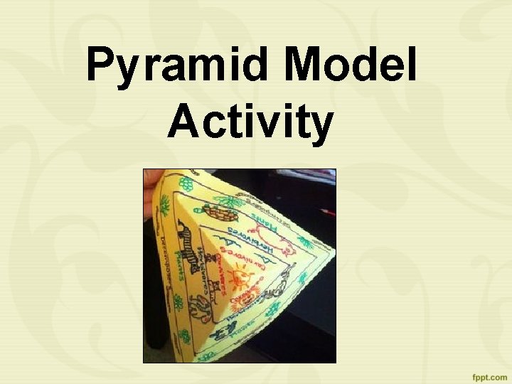 Pyramid Model Activity 