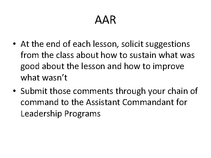 AAR • At the end of each lesson, solicit suggestions from the class about