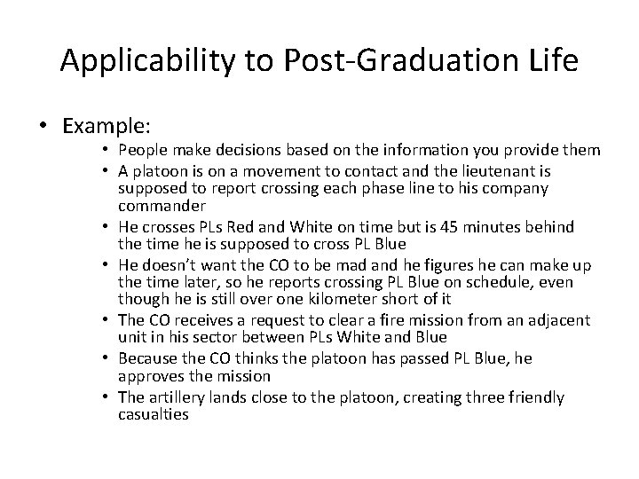 Applicability to Post-Graduation Life • Example: • People make decisions based on the information