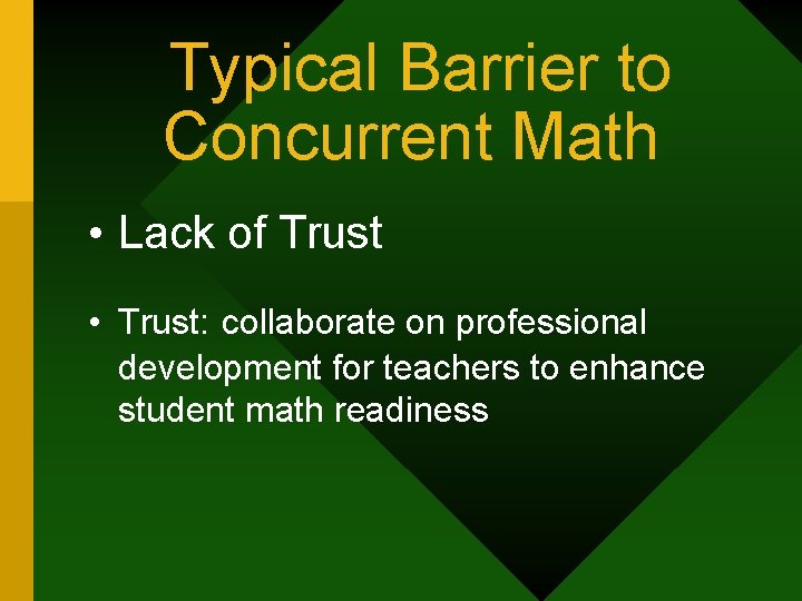 Typical Barrier to Concurrent Math • Lack of Trust • Trust: collaborate on professional