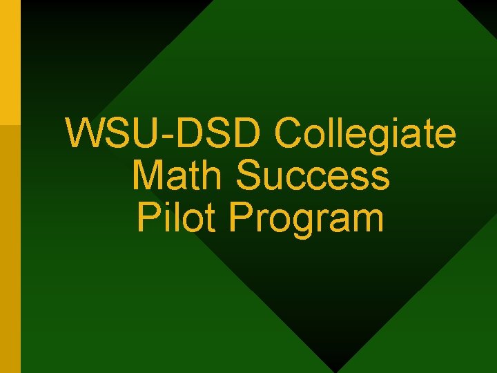 WSU-DSD Collegiate Math Success Pilot Program 
