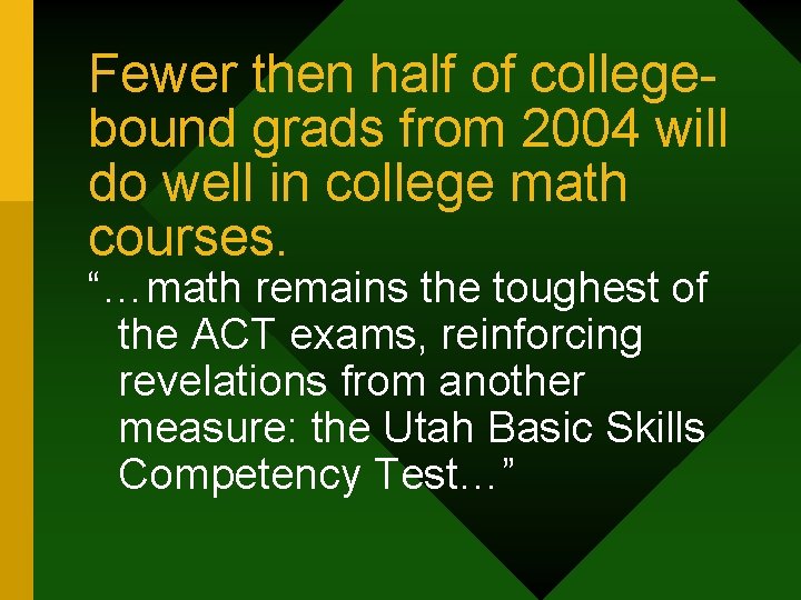 Fewer then half of collegebound grads from 2004 will do well in college math