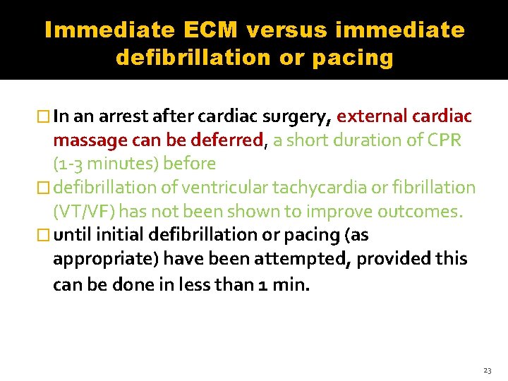 Immediate ECM versus immediate defibrillation or pacing � In an arrest after cardiac surgery, Immediate ECM versus immediate defibrillation or pacing � In an arrest after cardiac surgery,