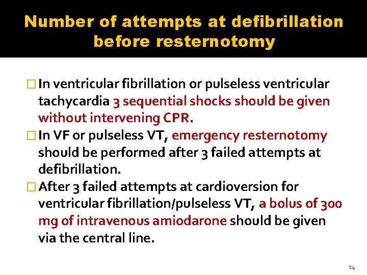 Number of attempts at defibrillation before resternotomy � In ventricular fibrillation or pulseless ventricular Number of attempts at defibrillation before resternotomy � In ventricular fibrillation or pulseless ventricular