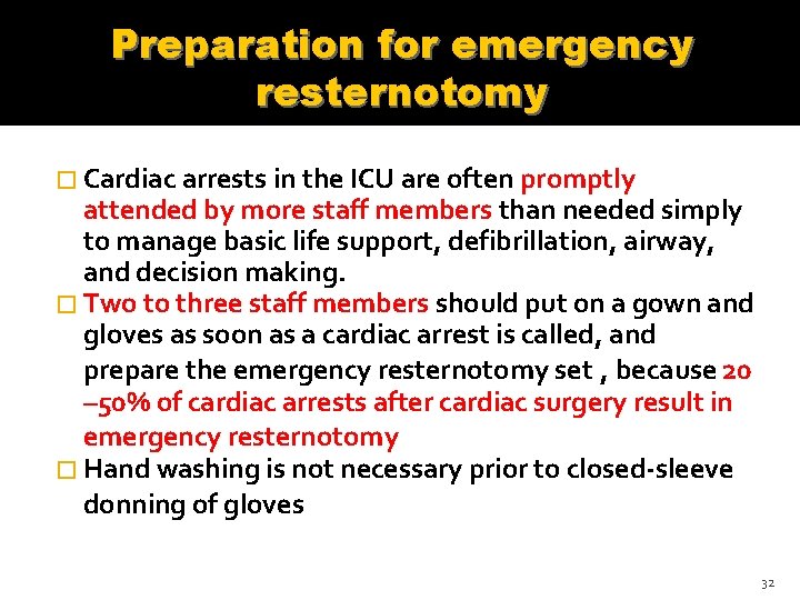 Preparation for emergency resternotomy � Cardiac arrests in the ICU are often promptly attended Preparation for emergency resternotomy � Cardiac arrests in the ICU are often promptly attended