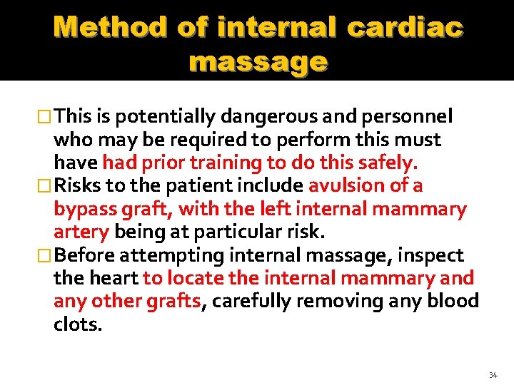 Method of internal cardiac massage �This is potentially dangerous and personnel who may be Method of internal cardiac massage �This is potentially dangerous and personnel who may be