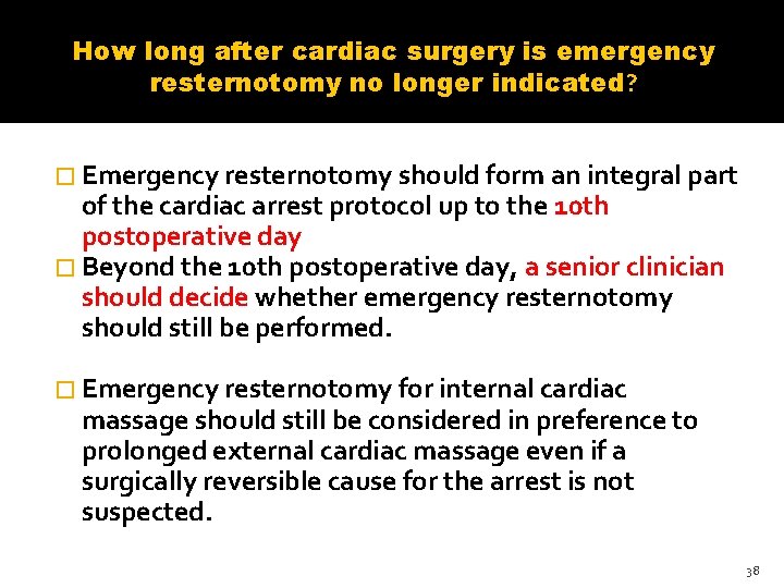 How long after cardiac surgery is emergency resternotomy no longer indicated? � Emergency resternotomy How long after cardiac surgery is emergency resternotomy no longer indicated? � Emergency resternotomy