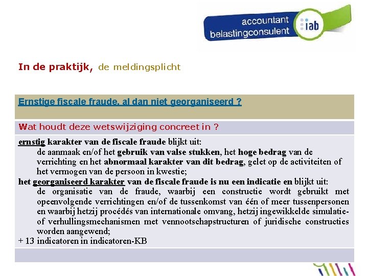 In de praktijk, de meldingsplicht Ernstige fiscale fraude, al dan niet georganiseerd ? Wat