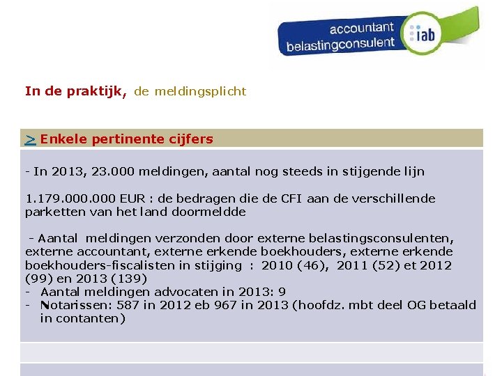 In de praktijk, de meldingsplicht > Enkele pertinente cijfers - In 2013, 23. 000