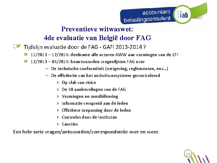 Preventieve witwaswet: 4 de evaluatie van België door FAG Tijdslijn evaluatie door de FAG