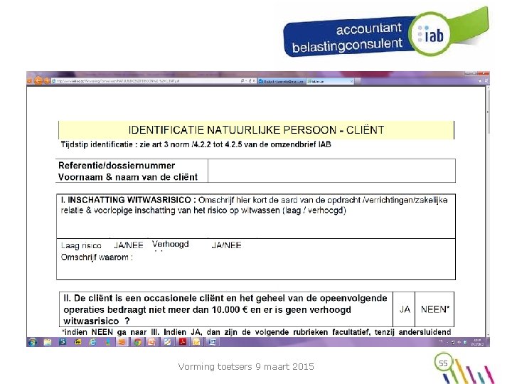 Stand van zaken, onze acties, externe accountants en/of externe belastingconsulenten Identificatie formulieren ? q